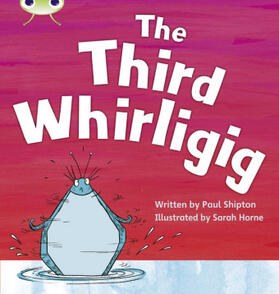 Shipton |  Bug Club Phonics - Phase 5 Unit 20: The Third Whirligig | Buch |  Sack Fachmedien