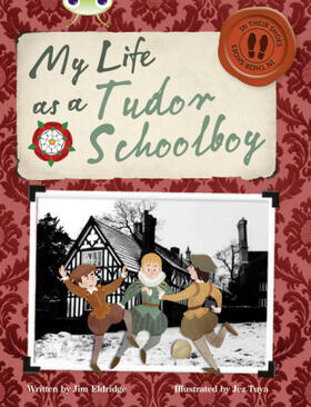 Eldridge |  Bug Club Independent Non Fiction Year 4 Grey B My Life as a Tudor Schoolboy | Buch |  Sack Fachmedien