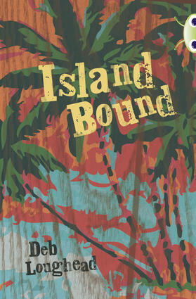 Loughead |  Bug Club Independent Fiction Year 6 Red + Island Bound | Buch |  Sack Fachmedien