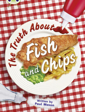 Mason |  Bug Club Independent Non Fiction Year Two Gold A The Truth About Fish and Chips | Buch |  Sack Fachmedien