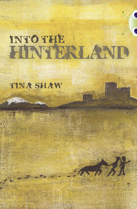 Shaw |  Bug Club Independent Fiction Year 6 Red + Into the Hinterland | Buch |  Sack Fachmedien