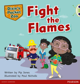 Jones |  Bug Club Independent Fiction Year 1 Green B A Dixie's Pocket Zoo: Fight the Flames | Buch |  Sack Fachmedien