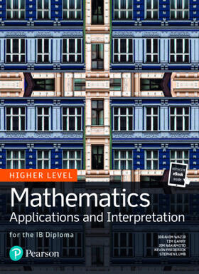 Wazir / Nakamoto / Frederick |  Mathematics Applications and Interpretation for the IB Diploma Higher Level | Buch |  Sack Fachmedien