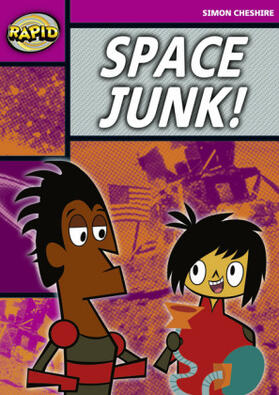 Cheshire |  Rapid Reading: Space Junk! (Stage 3, Level 3a) | Buch |  Sack Fachmedien