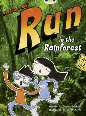 Cheshire |  Bug Club Independent Fiction Year Two Turquoise A Adventure Kids: Run in the Rainforest | Buch |  Sack Fachmedien