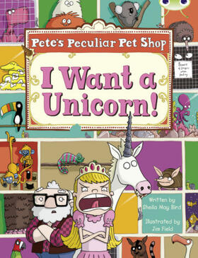 Bird |  Bug Club Guided Non Fiction Year Two Purple B Pete's Peculiar Pet Shop: I Want a Unicorn! | Buch |  Sack Fachmedien