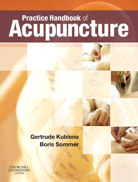 Kubiena / Sommer | Practice Handbook of Acupuncture | Buch | 978-0-443-10265-3 | sack.de