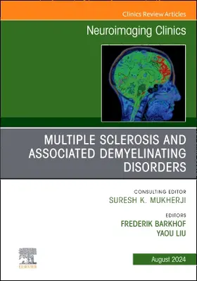 Barkhof / Liu |  Multiple Sclerosis and Associated Demyelinating Disorders, An Issue of Neuroimaging Clinics of North America | Buch |  Sack Fachmedien