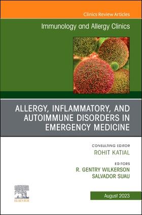 Wilkerson / Suau |  Allergy, Inflammatory, and Autoimmune Disorders in Emergency Medicine, An Issue of Immunology and Allergy Clinics of North America | Buch |  Sack Fachmedien