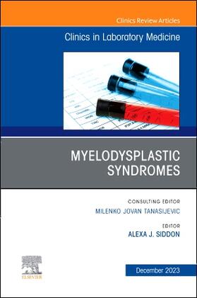 Siddon |  Myelodysplastic Syndromes, An Issue of the Clinics in Laboratory Medicine | Buch |  Sack Fachmedien