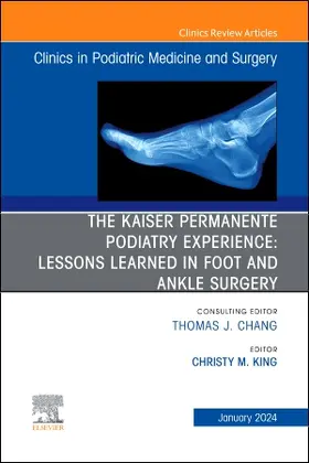 King |  The Kaiser Permanente Podiatry Experience: Lessons Learned in Foot and Ankle Surgery, an Issue of Clinics in Podiatric Medicine and Surgery | Buch |  Sack Fachmedien