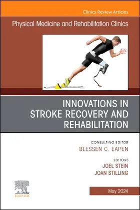 Stilling / Stein |  Innovations in Stroke Recovery and Rehabilitation, An Issue of Physical Medicine and Rehabilitation Clinics of North America | Buch |  Sack Fachmedien