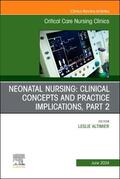Altimier |  Neonatal Nursing: Clinical Concepts and Practice Implications, Part 2, an Issue of Critical Care Nursing Clinics of North America | Buch |  Sack Fachmedien