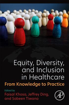 Khosa / Ding / Tiwana |  Equity, Diversity, and Inclusion in Healthcare Across the Globe | Buch |  Sack Fachmedien