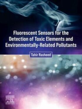 Rasheed |  Fluorescent Sensors for the Detection of Toxic Elements and Environmentally-Related Pollutants | eBook | Sack Fachmedien