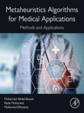 Abdel-Basset / Mohamed / Elhoseny |  Metaheuristics Algorithms for Medical Applications | eBook | Sack Fachmedien