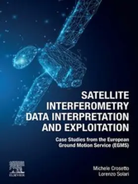 Crosetto / Solari |  Satellite Interferometry Data Interpretation and Exploitation | eBook | Sack Fachmedien