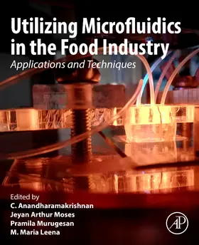 Anandharamakrishnan / Arthur Moses / Murugesan | Utilizing Microfluidics in the Food Industry | Buch | 978-0-443-13453-1 | sack.de