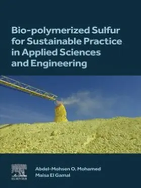Mohamed / Gamal |  Bio-polymerized Sulfur for Sustainable Practice in Applied Sciences and Engineering | eBook | Sack Fachmedien