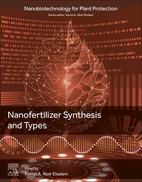 A Abd-Elsalam | Nanofertilizer Synthesis: Methods and Types | Buch | 978-0-443-13535-4 | sack.de