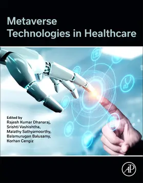 Dhanaraj / Vashishtha / Sathyamoorthy | Metaverse Technologies in Healthcare | Buch | 978-0-443-13565-1 | sack.de