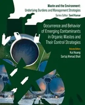 Huang / Bhat |  Occurrence and Behavior of Emerging Contaminants in Organic Wastes and Their Control Strategies | eBook | Sack Fachmedien