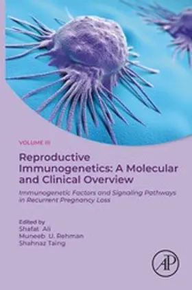 Ali / U Rehman / Taing | Reproductive Immunogenetics: A Molecular and Clinical Overview, Vol. 3 | E-Book | www.sack.de