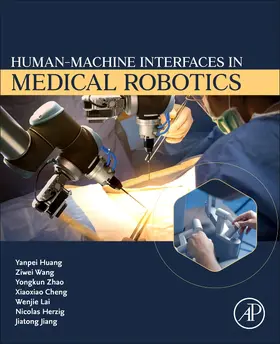 Huang / Wang / Zhao |  Human-Machine Interfaces in Medical Robotics | Buch |  Sack Fachmedien