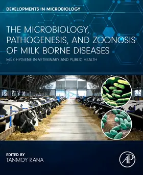 Rana | The Microbiology, Pathogenesis and Zoonosis of Milk Borne Diseases | Buch | 978-0-443-13805-8 | www.sack.de