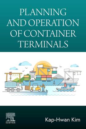 Kim |  Planning and Operation of Container Terminals | Buch |  Sack Fachmedien