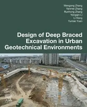 Zhang / Li / Hong | Design of Deep Braced Excavation in Urban Geotechnical Environments | E-Book | sack.de