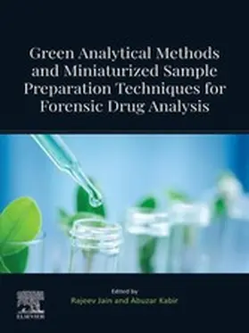 Jain / Kabir |  Green Analytical Methods and Miniaturized Sample Preparation techniques for Forensic Drug Analysis | eBook | Sack Fachmedien