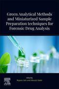 Jain / Kabir |  Green Analytical Methods and Miniaturized Sample Preparation Techniques for Forensic Drug Analysis | Buch |  Sack Fachmedien