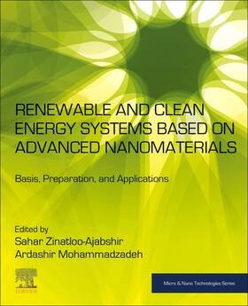 Zinatloo-Ajabshir / Mohammadzadeh | Renewable and Clean Energy Systems Based on Advanced Nanomaterials | Buch | 978-0-443-13950-5 | sack.de