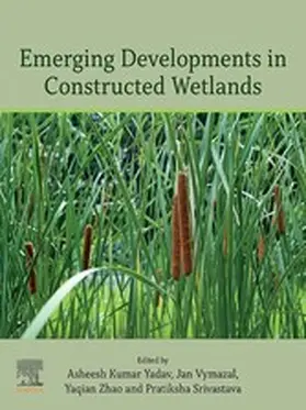 Yadav / Vymazal / Zhao | Emerging Developments in Constructed Wetlands | E-Book | sack.de