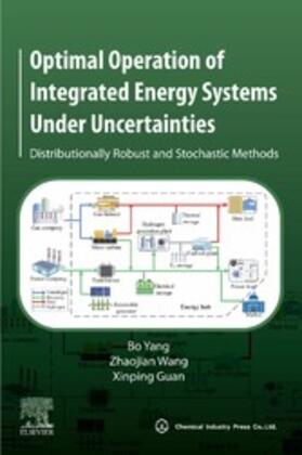 Yang / Wang / Guan |  Optimal Operation of Integrated Energy Systems Under Uncertainties | eBook | Sack Fachmedien