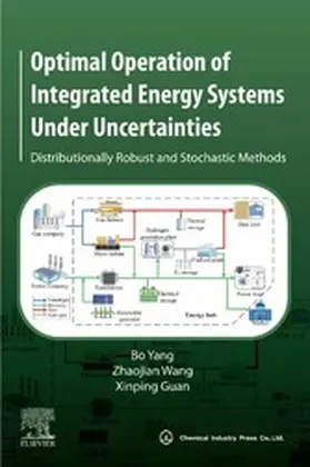 Yang / Wang / Guan | Optimal Operation of Integrated Energy Systems Under Uncertainties | E-Book | sack.de