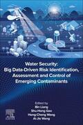 Liang / Gao / Wang |  Water Security: Big Data-Driven Risk Identification, Assessment and Control of Emerging Contaminants | Buch |  Sack Fachmedien