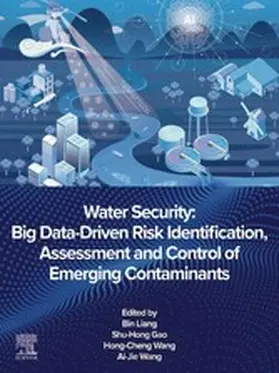 Liang / Gao / Wang |  Water Security: Big Data-Driven Risk Identification, Assessment and Control of Emerging Contaminants | eBook | Sack Fachmedien