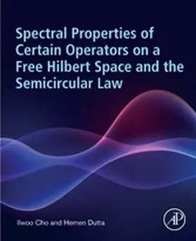 Cho / Dutta | Spectral Properties of Certain Operators on a Free Hilbert Space and the Semicircular Law | E-Book | sack.de