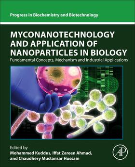 Mustansar Hussain / Kuddus / Ahmad |  Myconanotechnology and Application of Nanoparticles in Biology | Buch |  Sack Fachmedien
