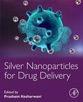 Kesharwani |  Silver Nanoparticles for Drug Delivery | Buch |  Sack Fachmedien