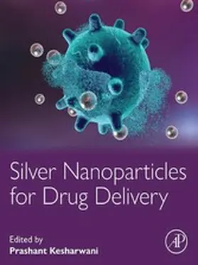 Kesharwani |  Silver Nanoparticles for Drug Delivery | eBook | Sack Fachmedien