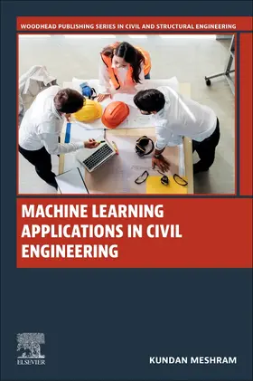 Meshram | Machine Learning Applications in Civil Engineering | Buch | 978-0-443-15364-8 | sack.de