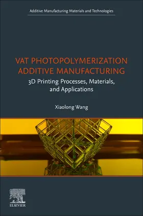 Wang | Vat Photopolymerization Additive Manufacturing | Buch | 978-0-443-15487-4 | sack.de