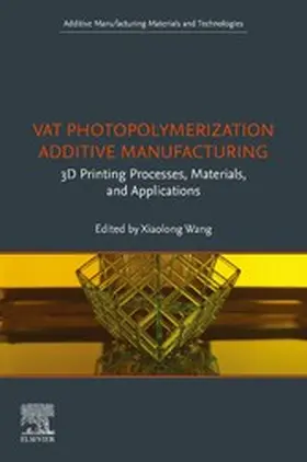 Wang |  Vat Photopolymerization Additive Manufacturing | eBook | Sack Fachmedien