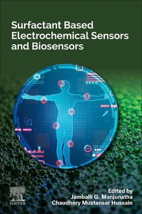 Manjunatha / Mustansar Hussain | Surfactant Based Electrochemical Sensors and Biosensors | Buch | 978-0-443-15493-5 | sack.de