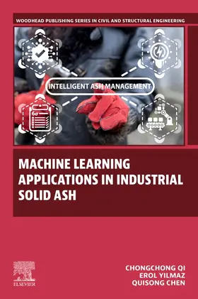 Yilmaz / Qi / Chen | Machine Learning Applications in Industrial Solid Ash | Buch | 978-0-443-15524-6 | sack.de
