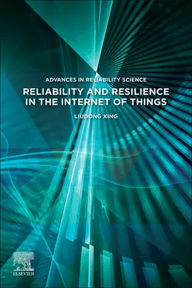 Xing | Reliability and Resilience in the Internet of Things | Buch | 978-0-443-15610-6 | sack.de