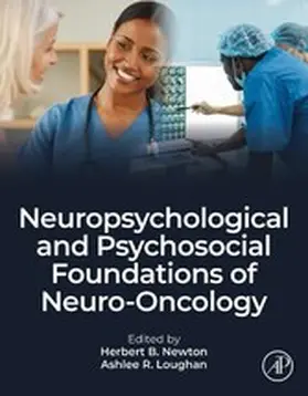 Newton MD in Oncology-Neurosurgery / Loughan |  Neuropsychological and Psychosocial Foundations of Neuro-Oncology | eBook | Sack Fachmedien